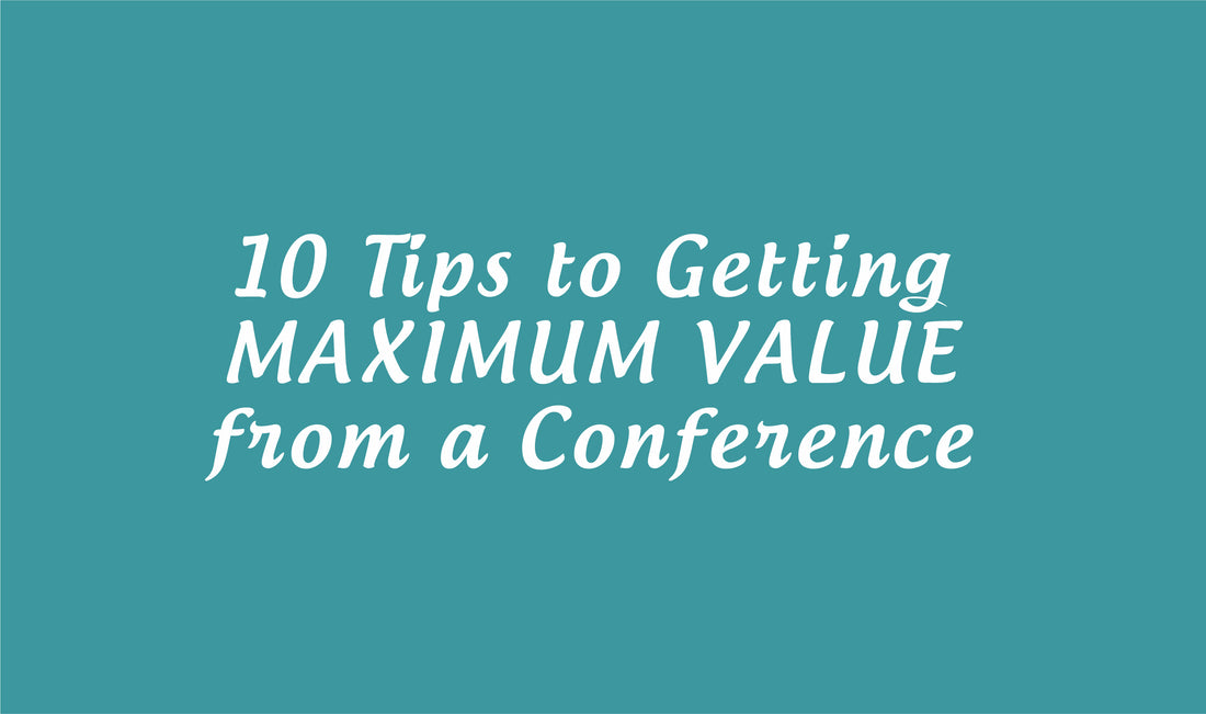 Getting Maximum Value from a Conference